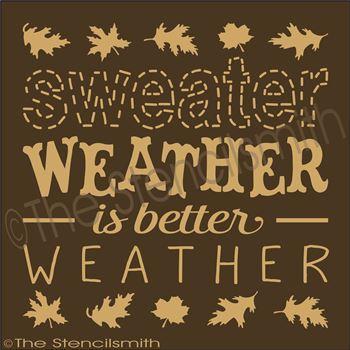 2713 - Sweater Weather is better Weather - The Stencilsmith