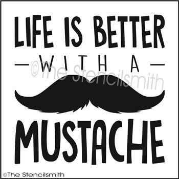 2791 - Life is better with a mustache - The Stencilsmith