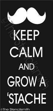 2794 - Keep Calm and Grow a Mustache - The Stencilsmith