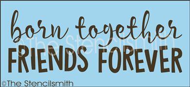 2952 - Born Together Friends Forever - The Stencilsmith