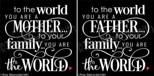 2987 - To the world you are a Mother / Father - The Stencilsmith