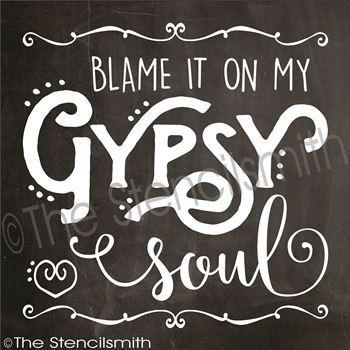 3025 - Blame it on my Gypsy Soul - The Stencilsmith