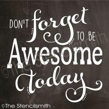 3046 - Don't forget to be awesome today - The Stencilsmith