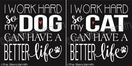 3133 - I work hard so my DOG / CAT can have - The Stencilsmith