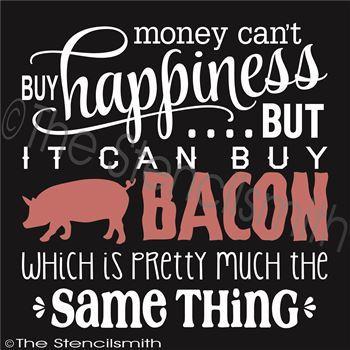 3153 - Money Can't Buy Happiness ... BACON - The Stencilsmith