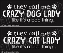 3159 - They call me crazy DOG / CAT lady - The Stencilsmith