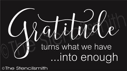 3174 - Gratitude turns what we have - The Stencilsmith