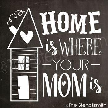 3195 - HOME is where your MOM is - The Stencilsmith