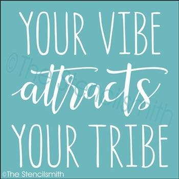 3303 - Your Vibe Attracts Your Tribe - The Stencilsmith