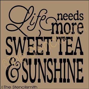 3316 - Life needs more Sweet Tea - The Stencilsmith