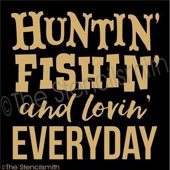 3423 - Huntin' Fishin' and lovin' everyday - The Stencilsmith