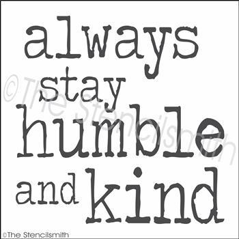 3586 - always stay humble and kind - The Stencilsmith