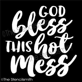 3614 - God bless this hot mess - The Stencilsmith