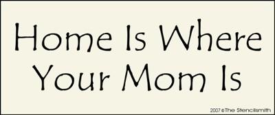 Home is where your mom is - The Stencilsmith