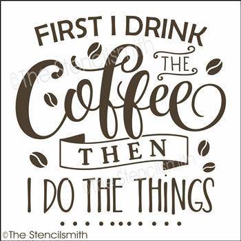 3841 - First I drink the Coffee - The Stencilsmith