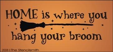 414 - HOME is where you hang your broom - The Stencilsmith