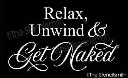 4311 - Relax Unwind & Get Naked - The Stencilsmith