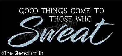 4344 - good things come to those who sweat - The Stencilsmith
