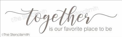 4352 - together is our favorite place to be - The Stencilsmith