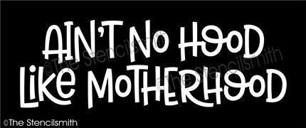 4365 - ain't no hood like motherhood - The Stencilsmith