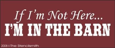 437 - If I'm Not Here I'm in the BARN - The Stencilsmith
