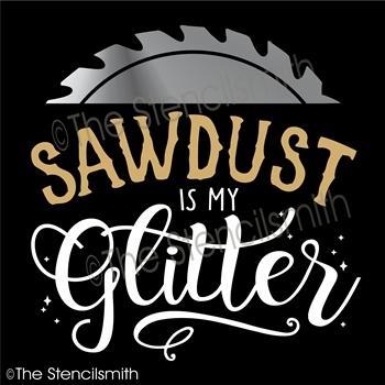 4388 - Sawdust is my glitter - The Stencilsmith