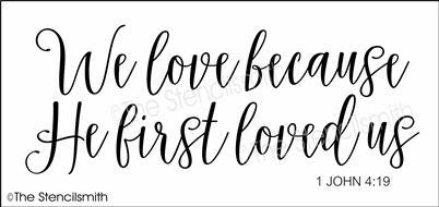 4477 - we love because He first loved us - The Stencilsmith