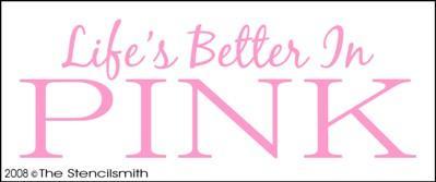 449 - Life's Better In Pink - The Stencilsmith