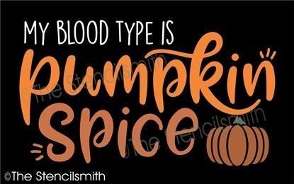 4551 - my blood type is pumpkin spice - The Stencilsmith
