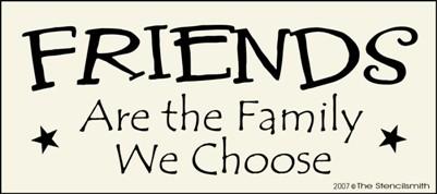 Friends are the Family we Choose - The Stencilsmith