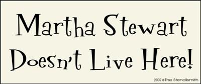 Martha Stewart Doesn't Live Here - The Stencilsmith