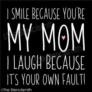 4966 - I smile because you're my mom - The Stencilsmith