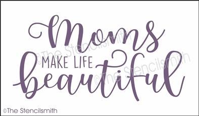 4982 - Moms make life beautiful - The Stencilsmith