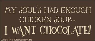 512 - My Soul's Enough Chicken Soup CHOCOLATE - The Stencilsmith
