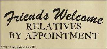 532 - Friends Welcome - Relatives by Appointment - The Stencilsmith