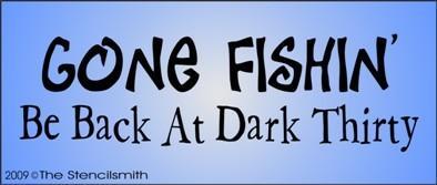 573 - Gone Fishin' Be Back At Dark Thirty - The Stencilsmith