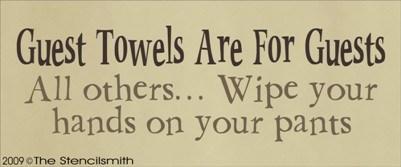 595 - Guest Towels are for Guests.... - The Stencilsmith