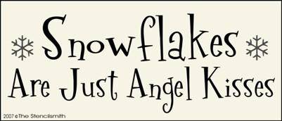 Snowflakes are just Angel Kisses - The Stencilsmith