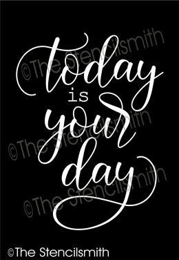 6281 - today is your day - The Stencilsmith