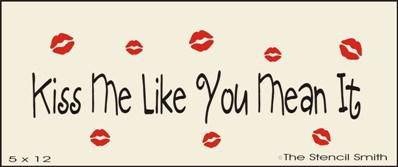 Kiss Me Like You Mean It - The Stencilsmith