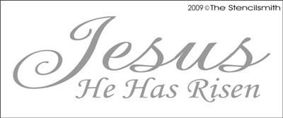 692 - Jesus - He Has Risen - The Stencilsmith