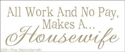 722 - All work and no pay HOUSEWIFE - The Stencilsmith