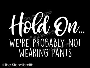 7261 - hold on we're probably not - The Stencilsmith