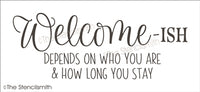 7282 - welcome-ish depends on ... & how long you stay - The Stencilsmith