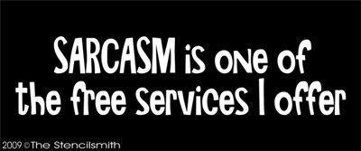 732 - Sarcasm free service I offer - The Stencilsmith