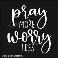 7366 - pray more worry less - The Stencilsmith