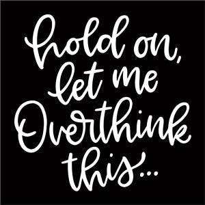 7532 - hold on let me overthink this - The Stencilsmith