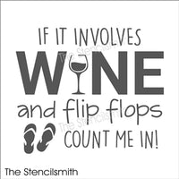 7578 - if it involves wine and flip flops - The Stencilsmith