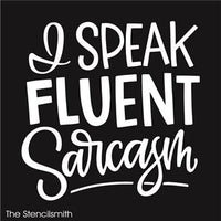 7627 - I speak fluent sarcasm - The Stencilsmith
