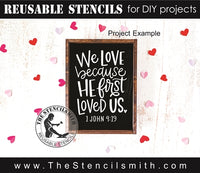 7928 - We love because He first loved us - The Stencilsmith